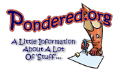 Pondered.org -- A Little Information About A Lot Of Stuff!
